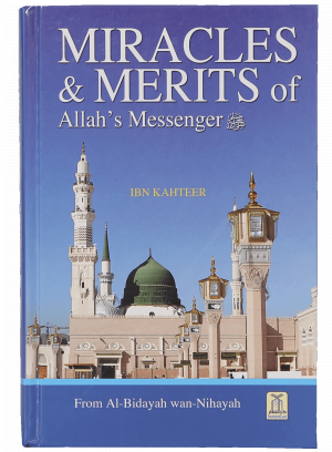Miracles and Merits of Allah's Messenger